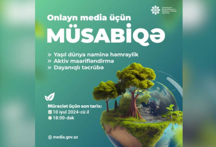 Medianın İnkişafı Agentliyi “Yaşıl dünya naminə media həmrəyliyi” mövzusunda müsabiqə elan edir
