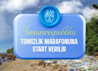 Ümumrespublika Təmizlik Marafonuna start verilir Ümumrespublika Təmizlik Marafonu