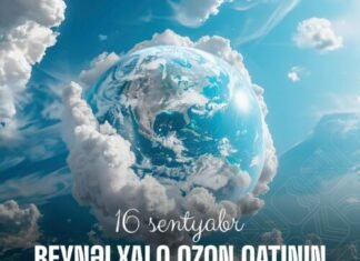 Beynəlxalq Ozon Qatının Mühafizəsi Günüdür Beynəlxalq Ozon Qatının Mühafizəsi Günü